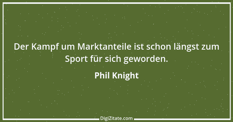 Zitat von Phil Knight 1