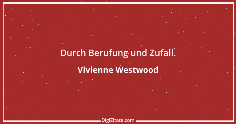 Zitat von Vivienne Westwood 21