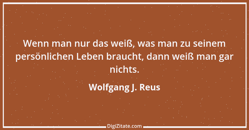 Zitat von Wolfgang J. Reus 842