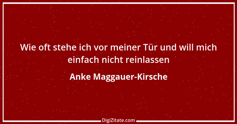 Zitat von Anke Maggauer-Kirsche 300