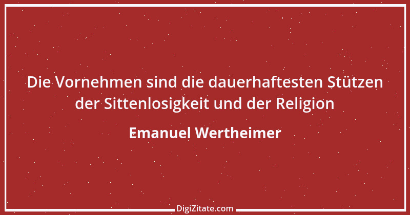 Zitat von Emanuel Wertheimer 78