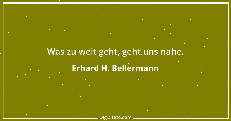 Zitat von Erhard H. Bellermann 517