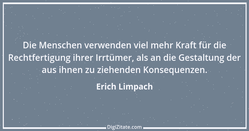 Zitat von Erich Limpach 162