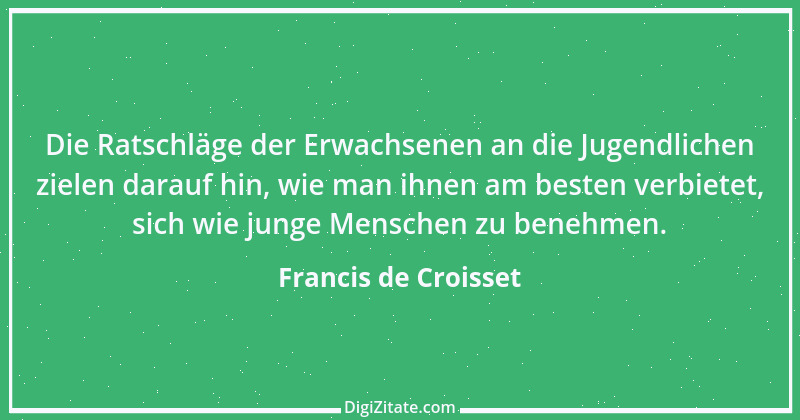 Zitat von Francis de Croisset 6