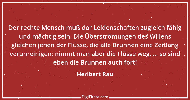 Zitat von Heribert Rau 7