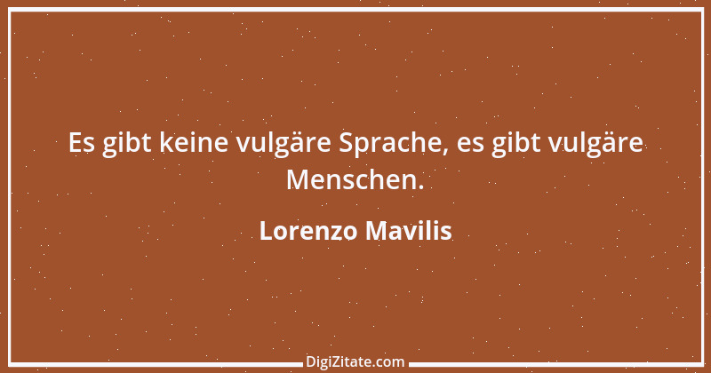 Zitat von Lorenzo Mavilis 1