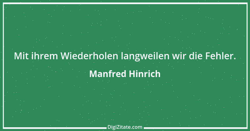 Zitat von Manfred Hinrich 177