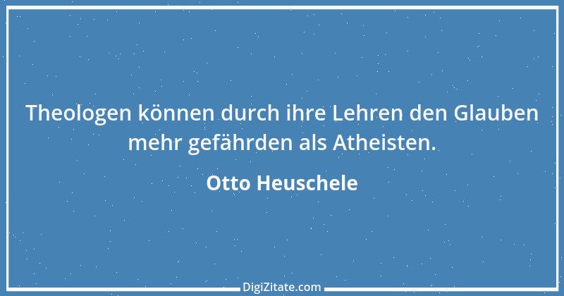 Zitat von Otto Heuschele 3