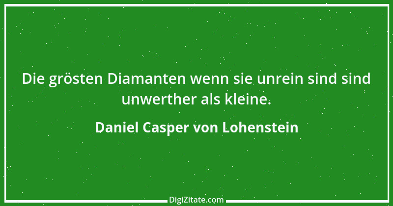 Zitat von Daniel Casper von Lohenstein 1