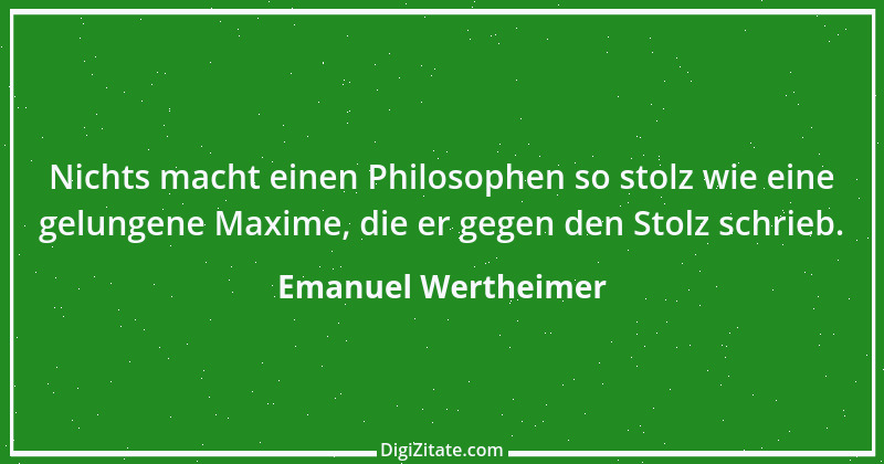 Zitat von Emanuel Wertheimer 79