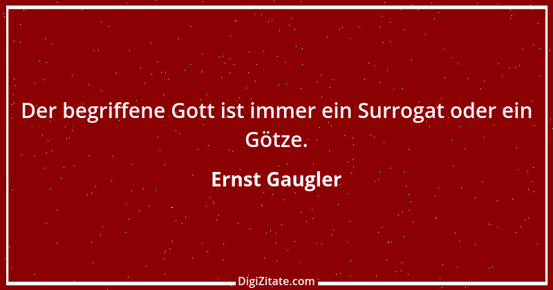 Zitat von Ernst Gaugler 1