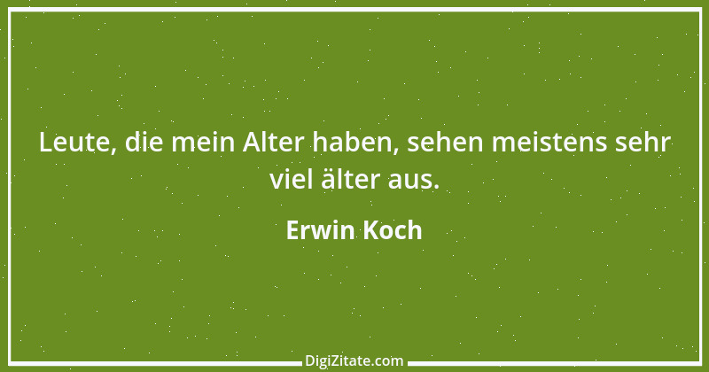 Zitat von Erwin Koch 135