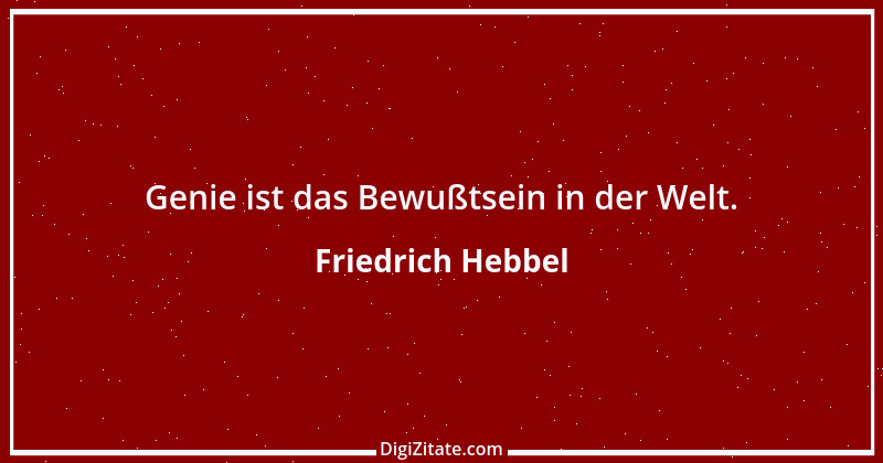 Zitat von Friedrich Hebbel 359