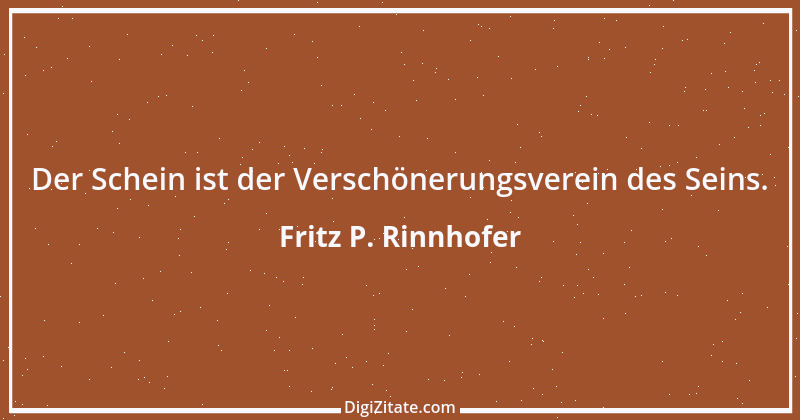 Zitat von Fritz P. Rinnhofer 251