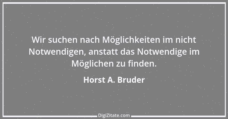 Zitat von Horst A. Bruder 135