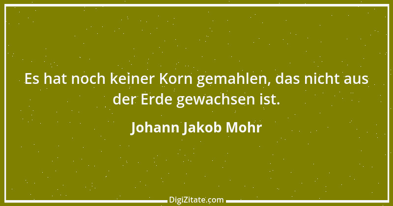 Zitat von Johann Jakob Mohr 38