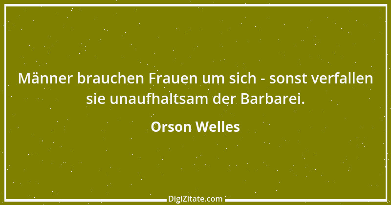 Zitat von Orson Welles 1