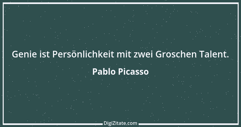 Zitat von Pablo Picasso 62