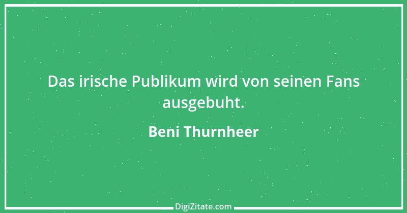 Zitat von Beni Thurnheer 6