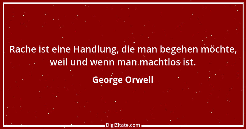 Zitat von George Orwell 54