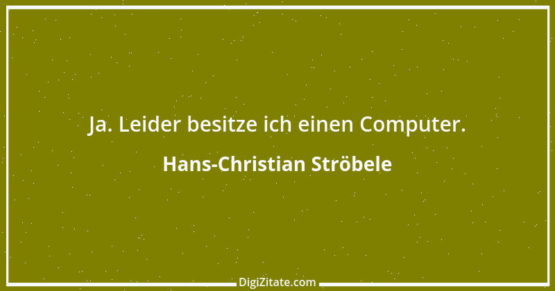 Zitat von Hans-Christian Ströbele 6