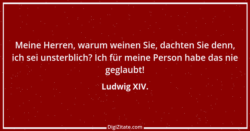 Zitat von Ludwig XIV. 7