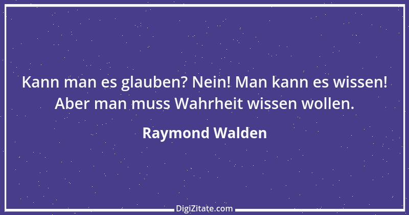 Zitat von Raymond Walden 478