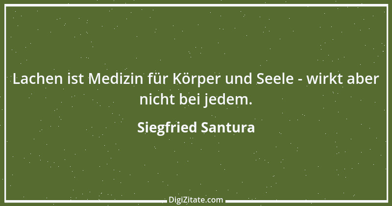 Zitat von Siegfried Santura 24