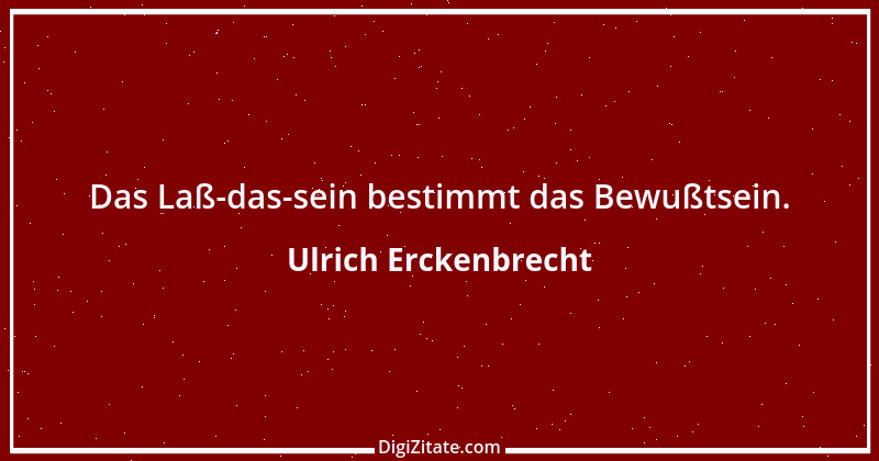 Zitat von Ulrich Erckenbrecht 508