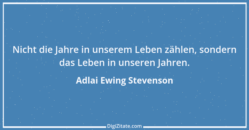 Zitat von Adlai Ewing Stevenson 10