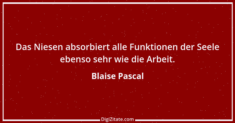 Zitat von Blaise Pascal 287