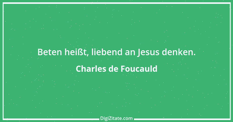 Zitat von Charles de Foucauld 5