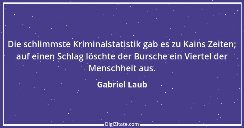 Zitat von Gabriel Laub 50