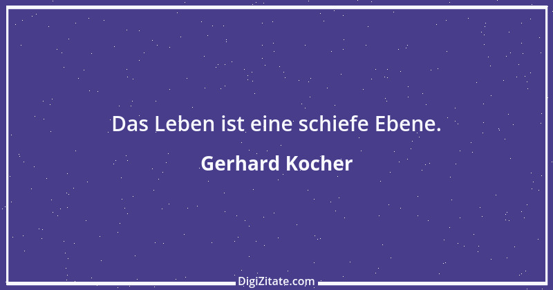 Zitat von Gerhard Kocher 263