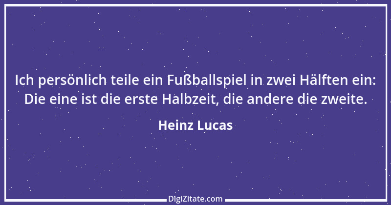 Zitat von Heinz Lucas 1