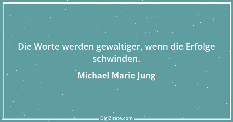 Zitat von Michael Marie Jung 321