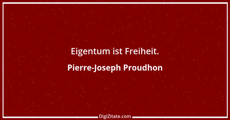 Zitat von Pierre-Joseph Proudhon 10