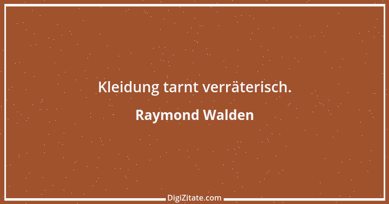 Zitat von Raymond Walden 227