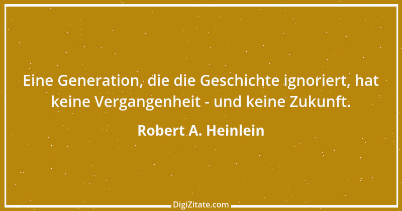 Zitat von Robert A. Heinlein 2