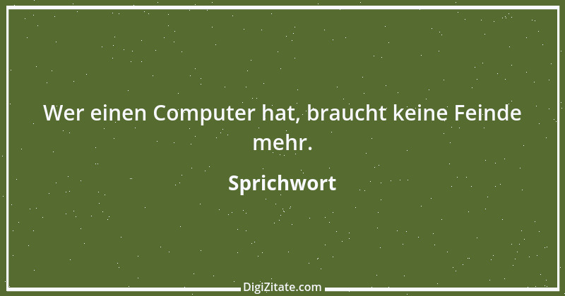 Zitat von Sprichwort 5746