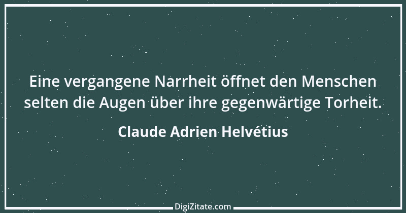 Zitat von Claude Adrien Helvétius 76