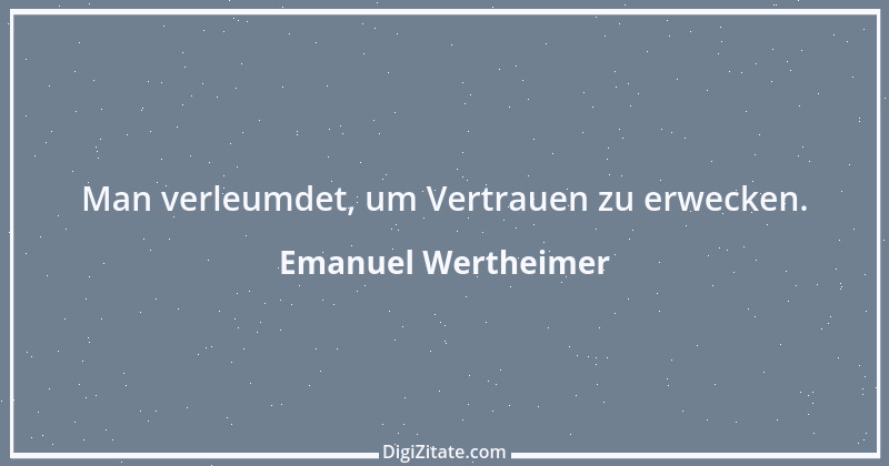 Zitat von Emanuel Wertheimer 81