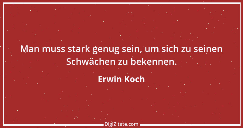 Zitat von Erwin Koch 137