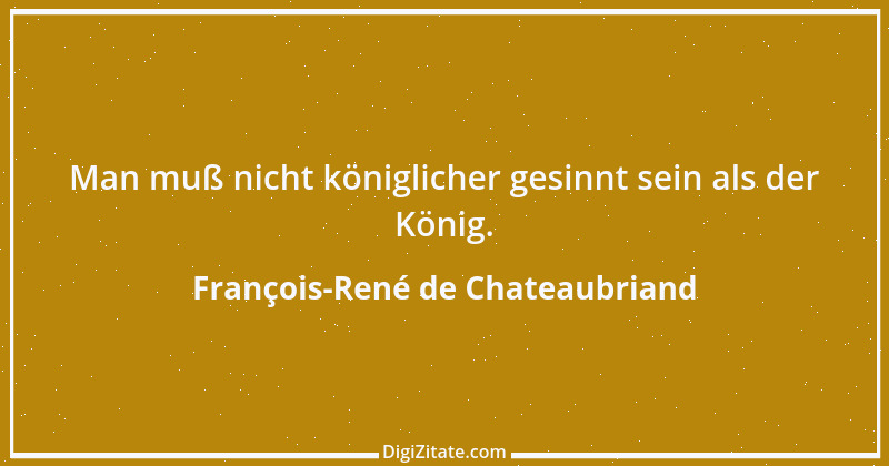 Zitat von François-René de Chateaubriand 22