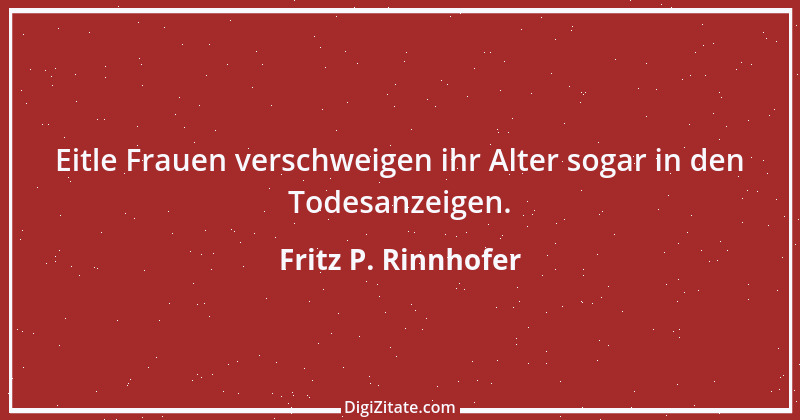 Zitat von Fritz P. Rinnhofer 253