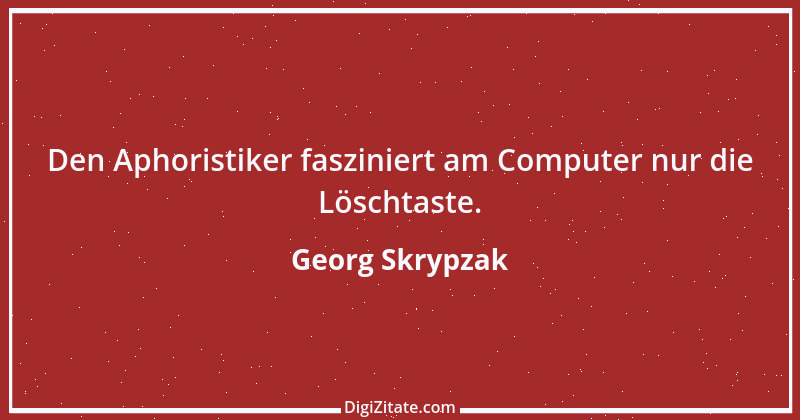 Zitat von Georg Skrypzak 140