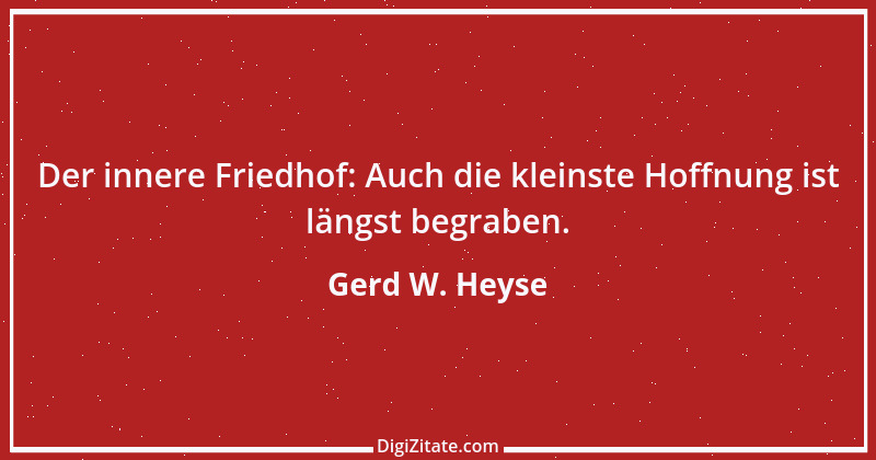 Zitat von Gerd W. Heyse 114