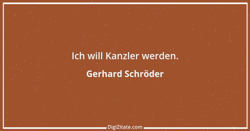 Zitat von Gerhard Schröder 129