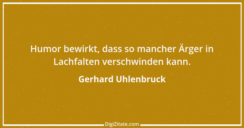 Zitat von Gerhard Uhlenbruck 826