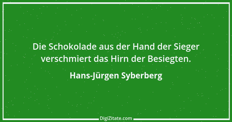 Zitat von Hans-Jürgen Syberberg 1